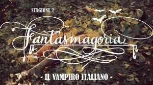 fantasmagoria ilvampiroitaliano